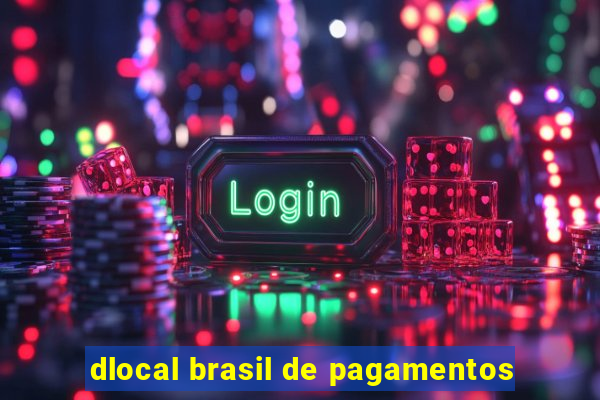 dlocal brasil de pagamentos